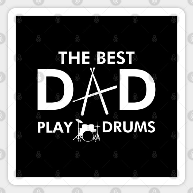 The Best Dads Play Drums Magnet by Originals by Boggs Nicolas